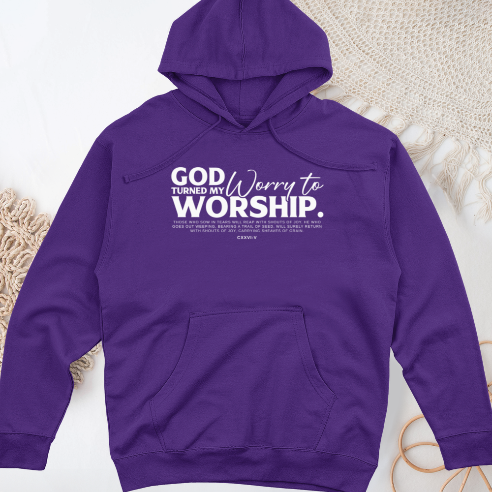God Turned My Worry to Worship Midweight Hooded Sweatshirt