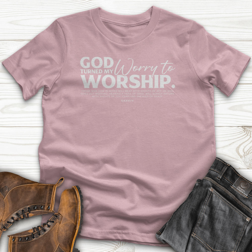 God Turned My Worry to Worship T-Shirt