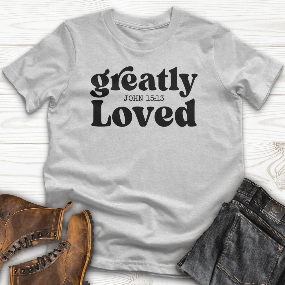 Greatly Loved T-Shirt
