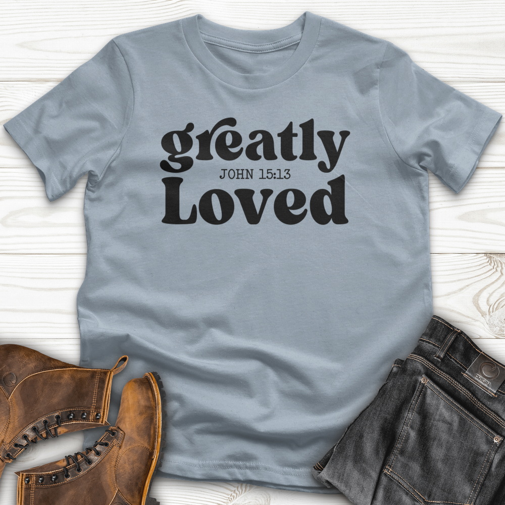 Greatly Loved T-Shirt