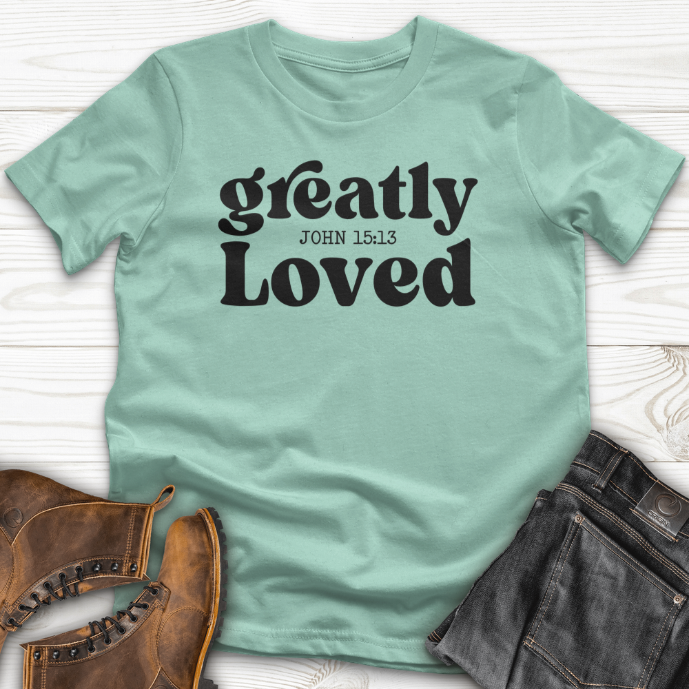 Greatly Loved T-Shirt