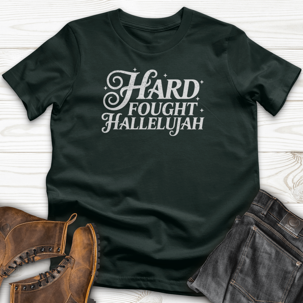 Hard Fought Hallelujah T-Shirt