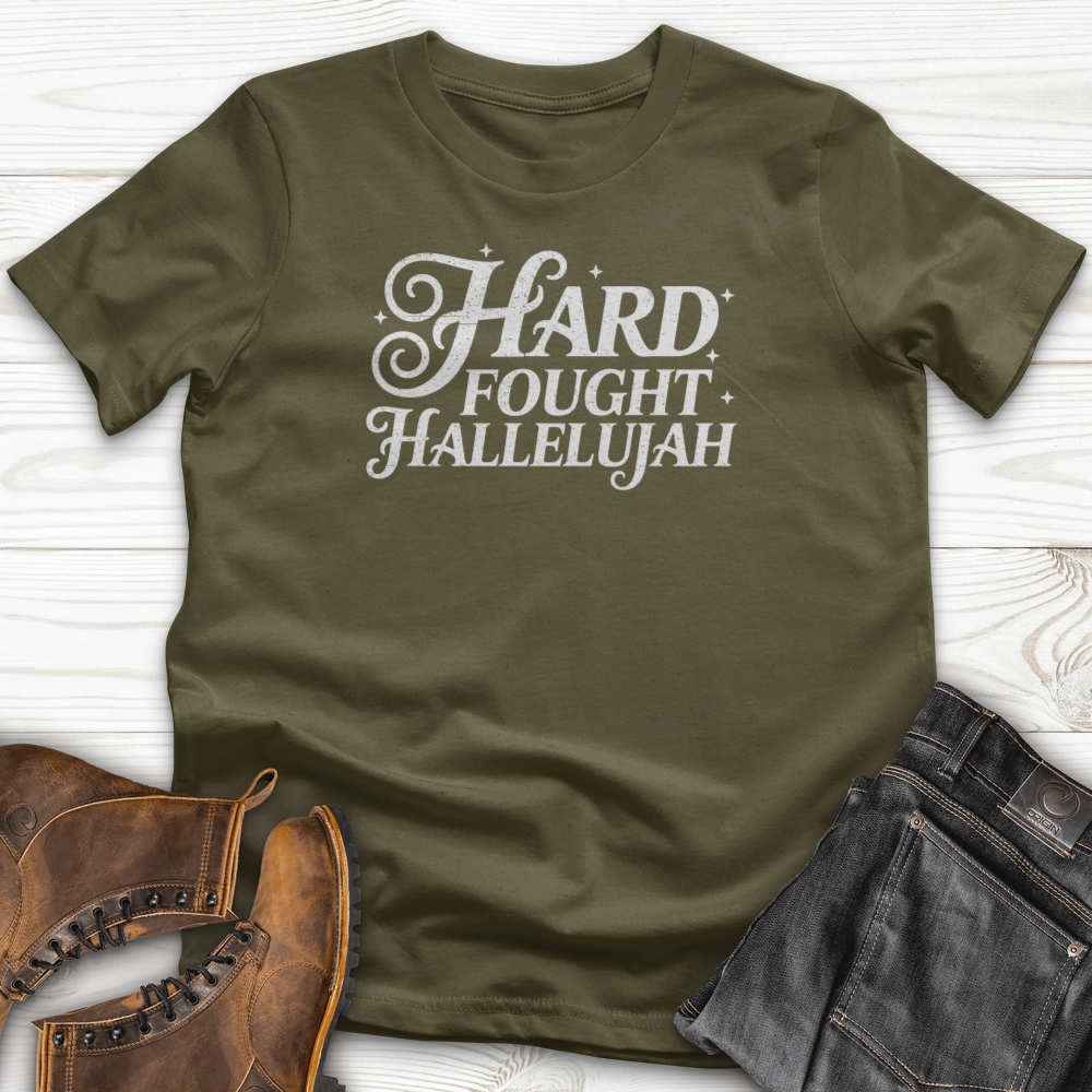 Hard Fought Hallelujah T-Shirt