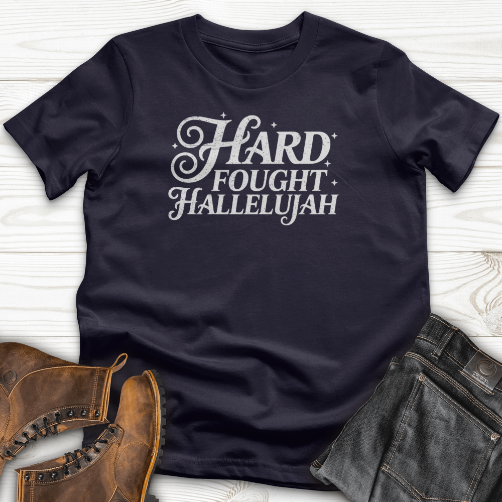 Hard Fought Hallelujah T-Shirt