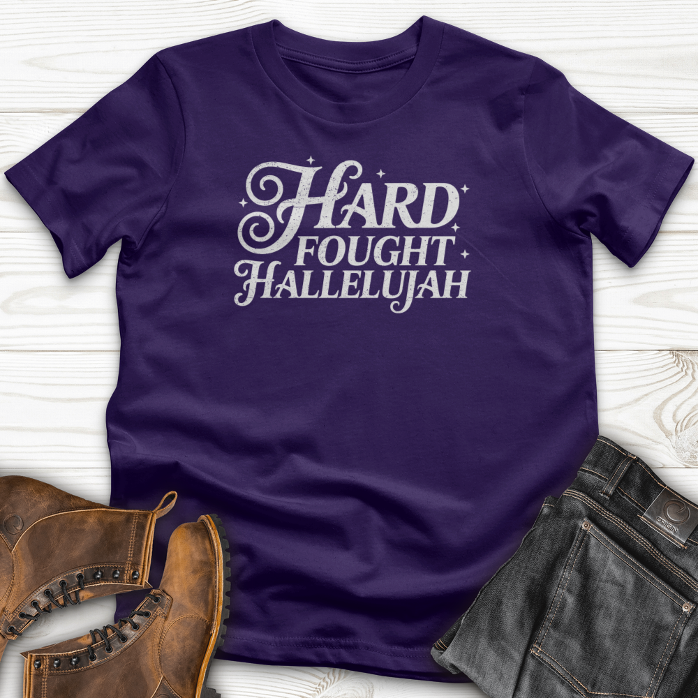 Hard Fought Hallelujah T-Shirt