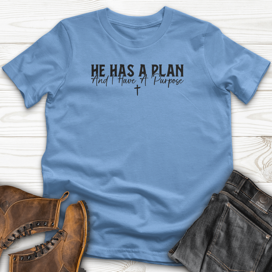 He Has A Plan And I Have A Purpose T-Shirt