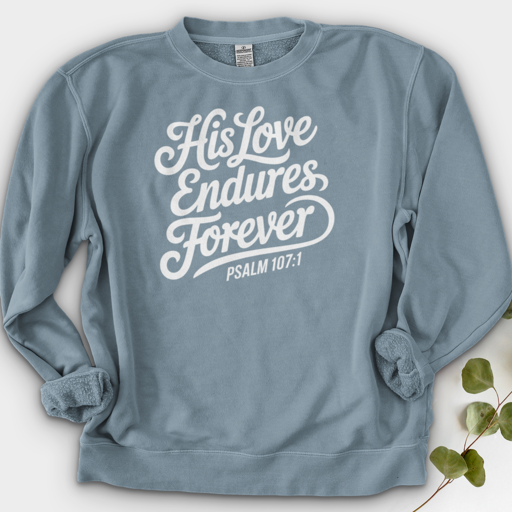 His Love Endures Forever Crewneck