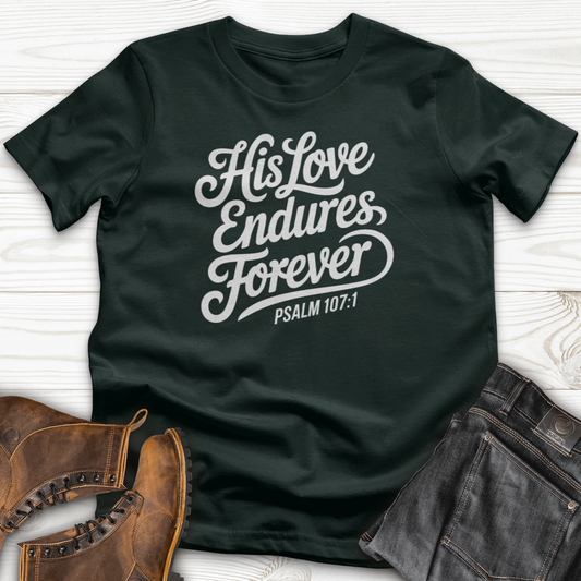 His Love Endures Forever T-Shirt