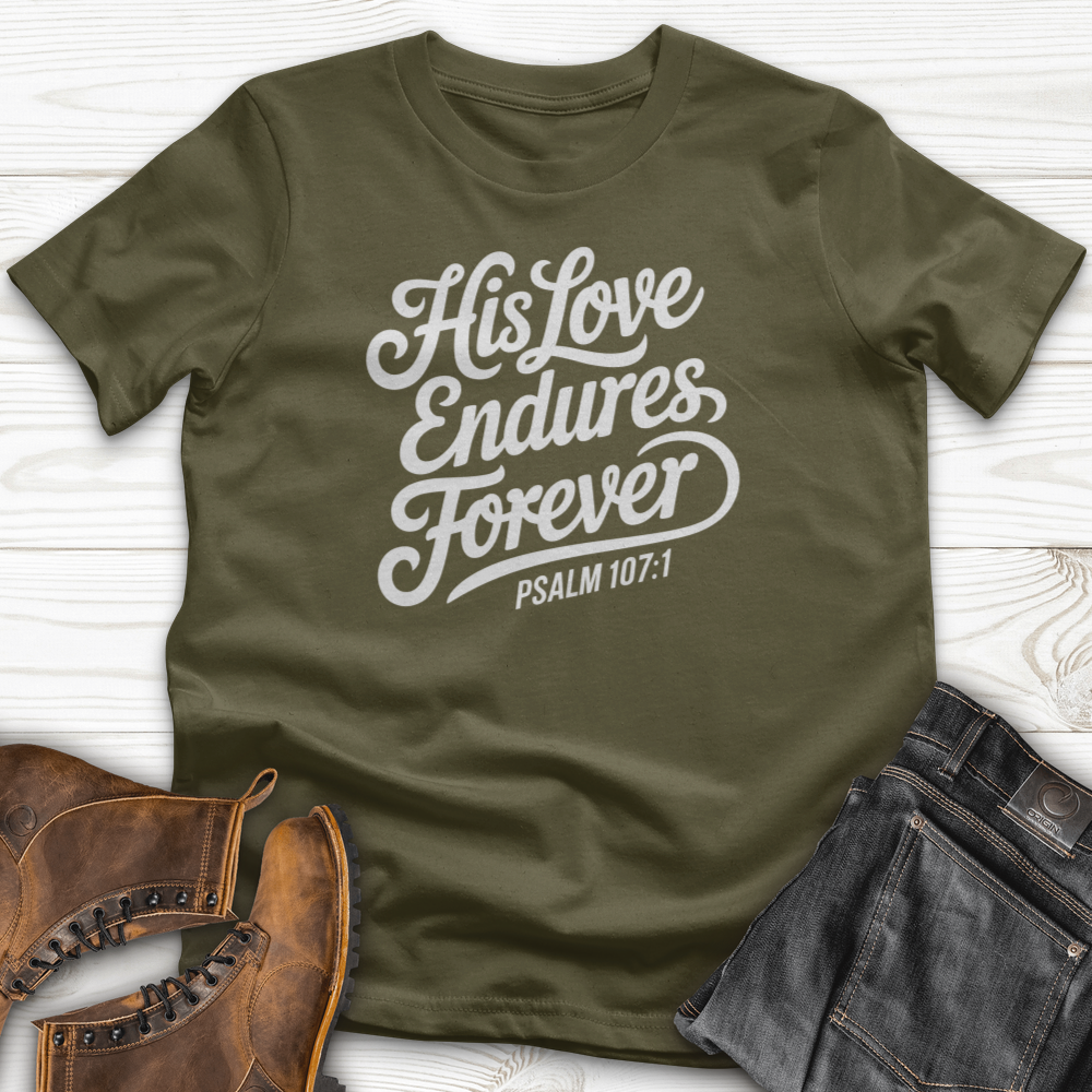 His Love Endures Forever T-Shirt