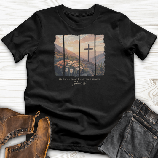 His Love Was Greater T-Shirt