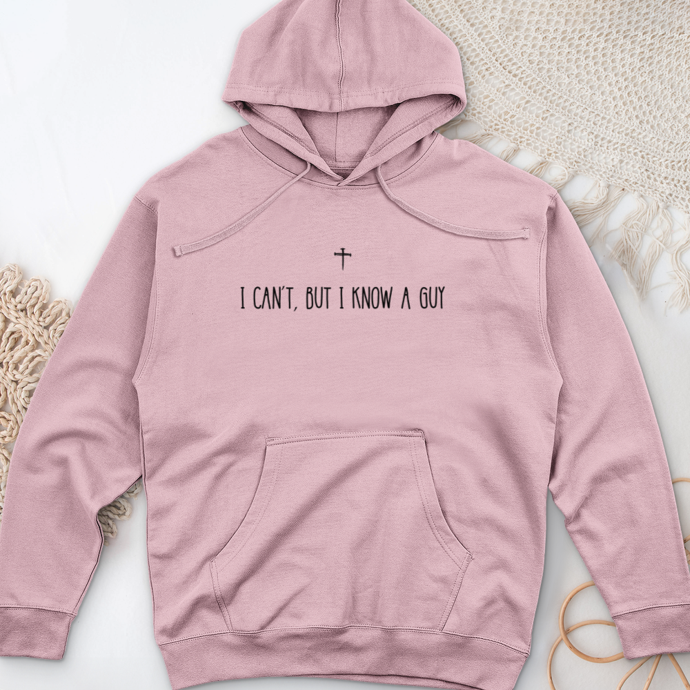 I Can't, But I Know A Guy Midweight Hooded Sweatshirt
