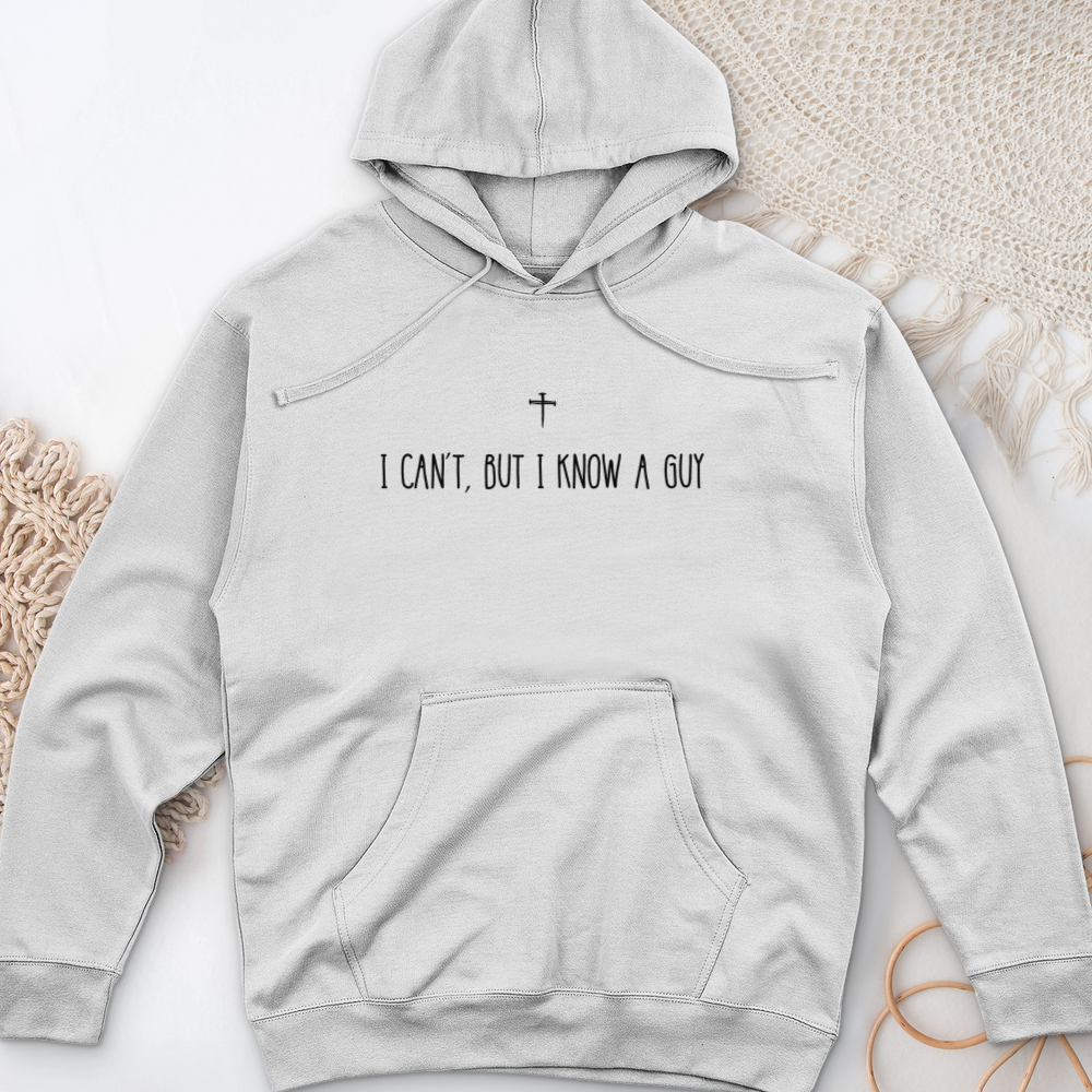 I Can't, But I Know A Guy Midweight Hooded Sweatshirt