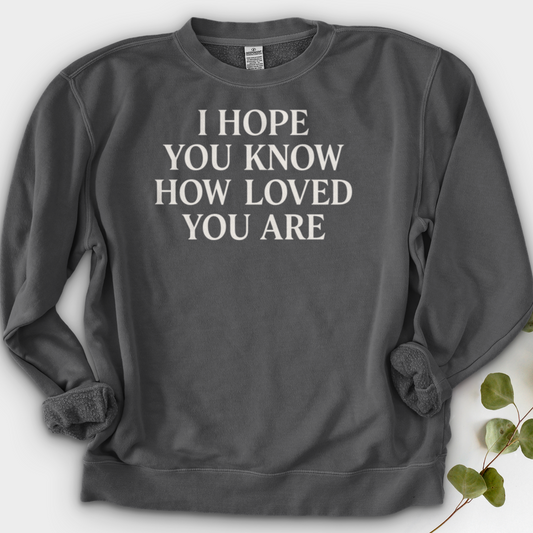 I Hope You Know Crewneck