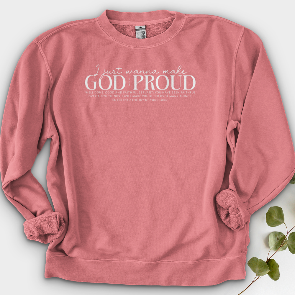 I Just Wanna Make God Proud Crewneck