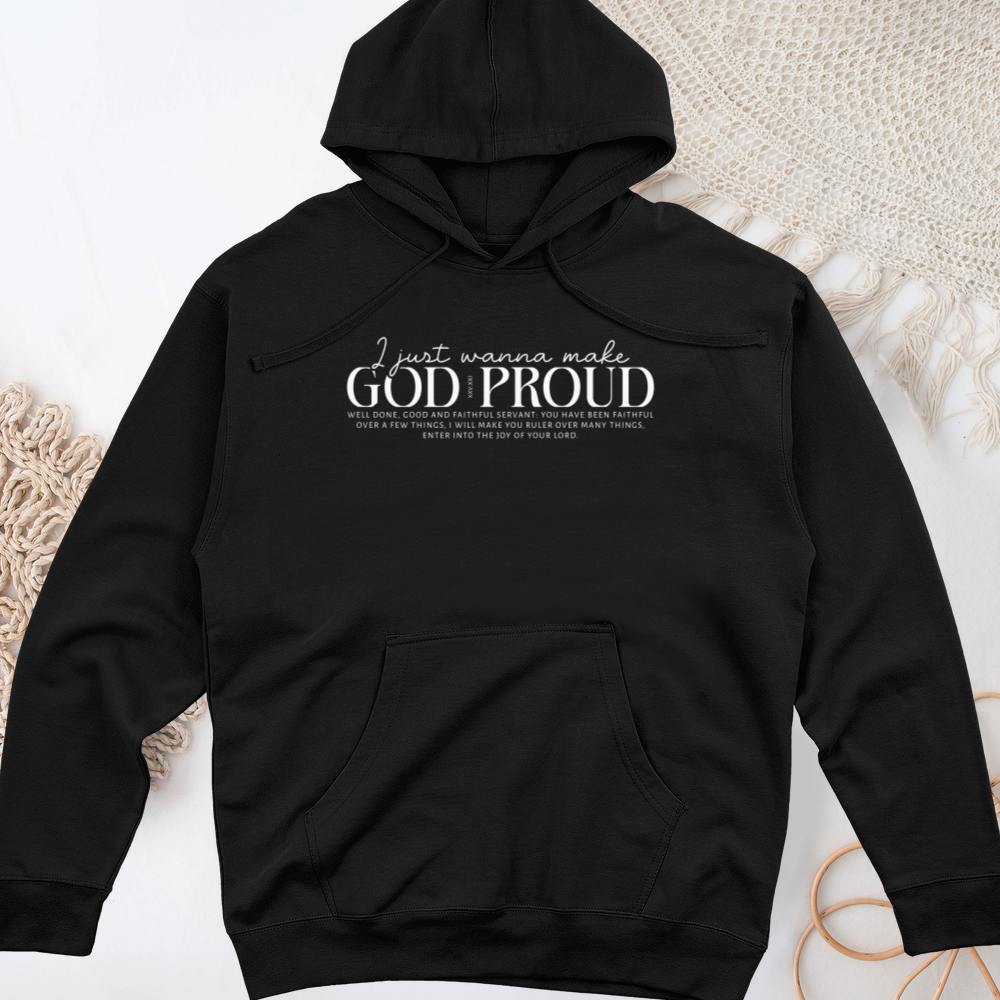 I Just Wanna Make God Proud Midweight Hooded Sweatshirt