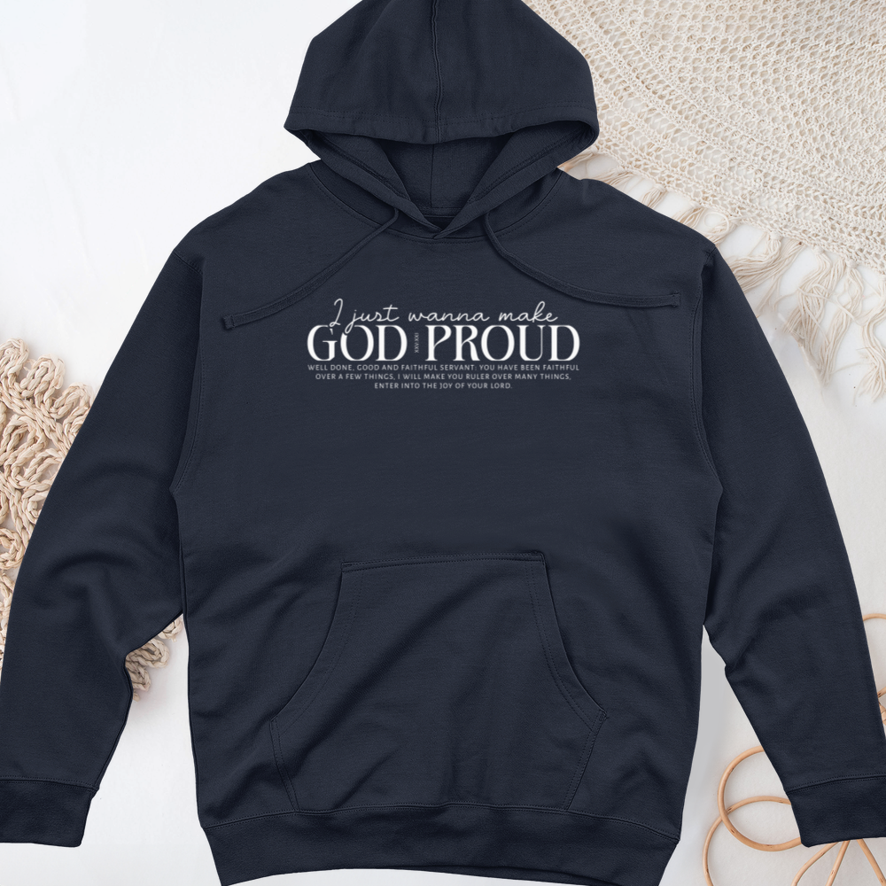 I Just Wanna Make God Proud Midweight Hooded Sweatshirt