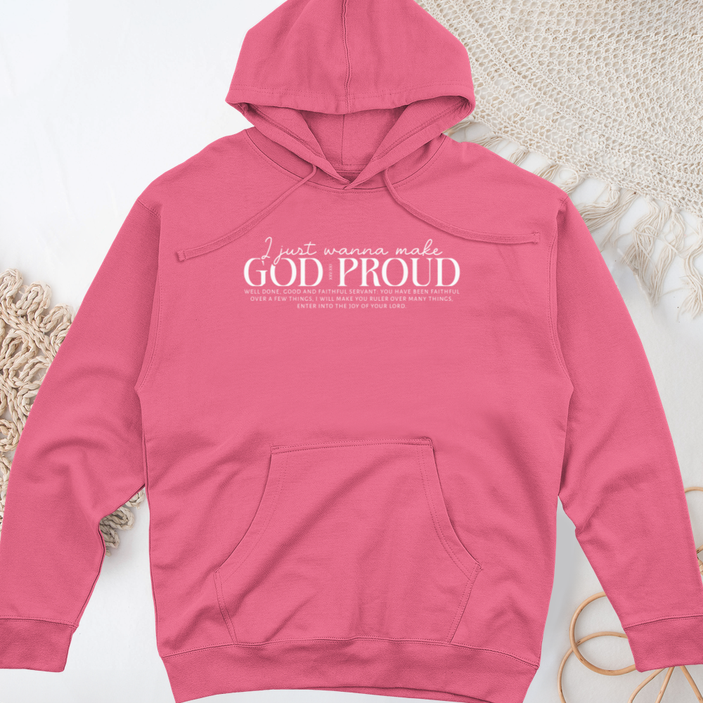 I Just Wanna Make God Proud Midweight Hooded Sweatshirt