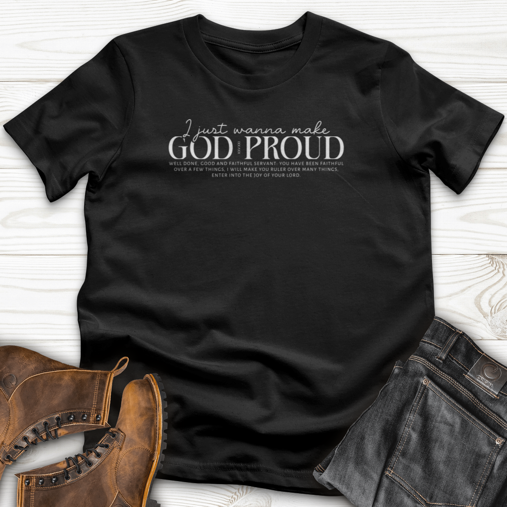 I Just Wanna Make God Proud T-Shirt