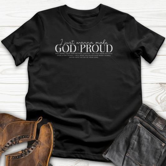 I Just Wanna Make God Proud T-Shirt