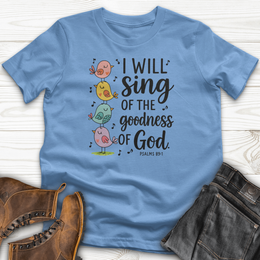 I Will Sing of the Goodness of God T-Shirt