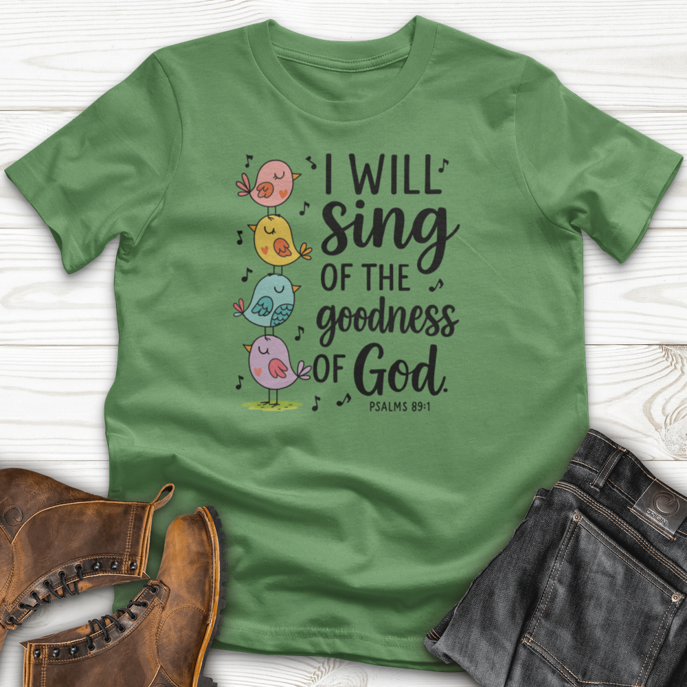 I Will Sing of the Goodness of God T-Shirt