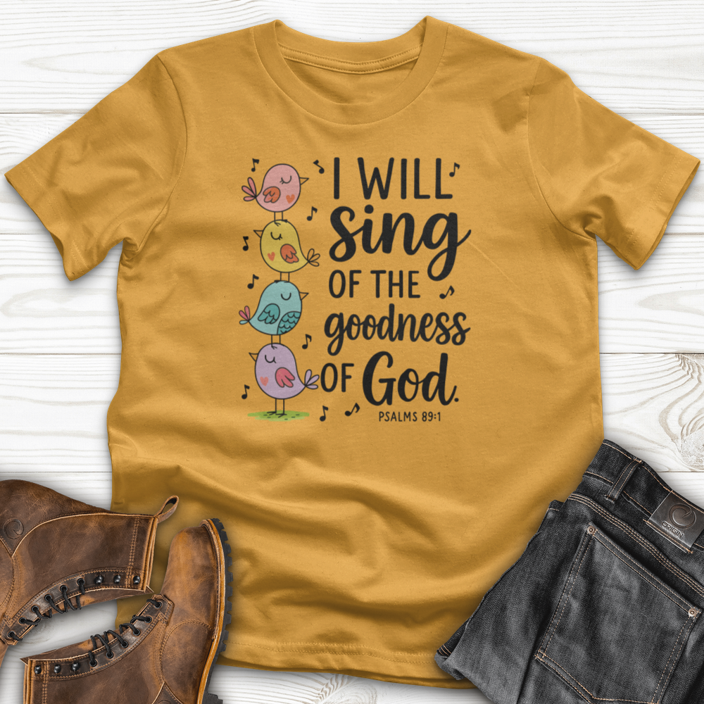 I Will Sing of the Goodness of God T-Shirt