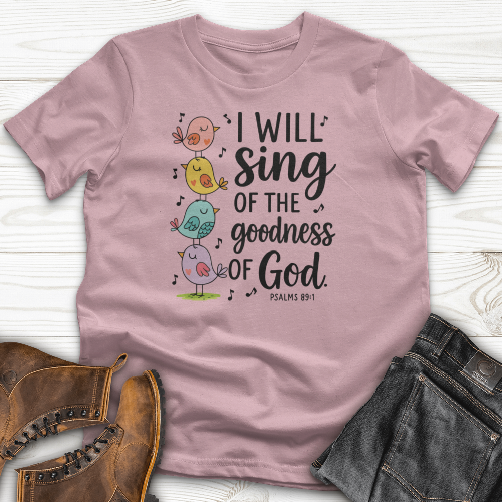 I Will Sing of the Goodness of God T-Shirt