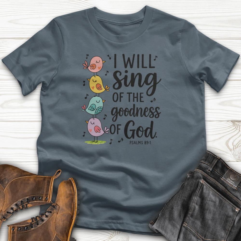 I Will Sing of the Goodness of God T-Shirt