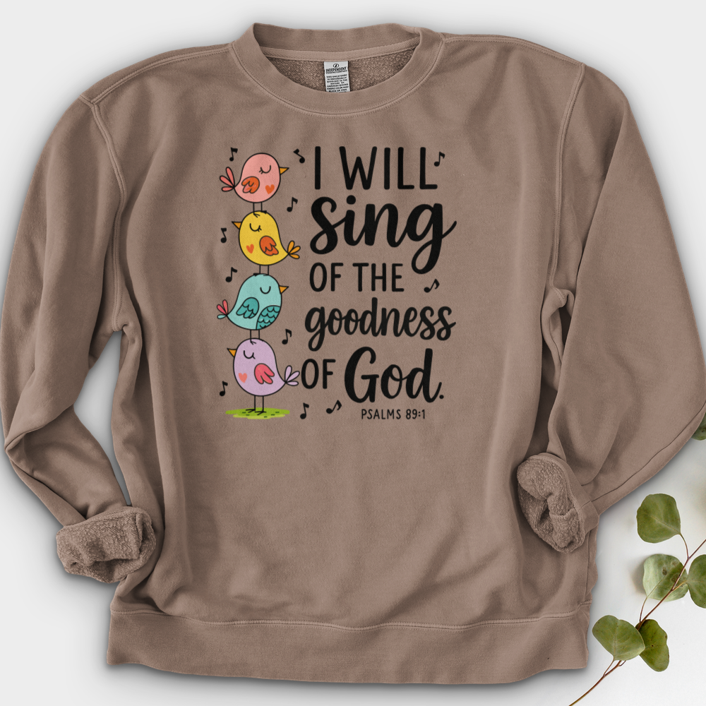 I Will Sing of the Goodness of God Crewneck