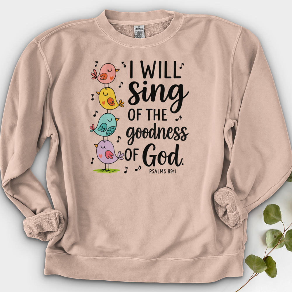 I Will Sing of the Goodness of God Crewneck