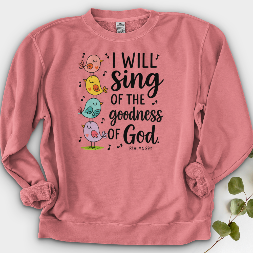I Will Sing of the Goodness of God Crewneck