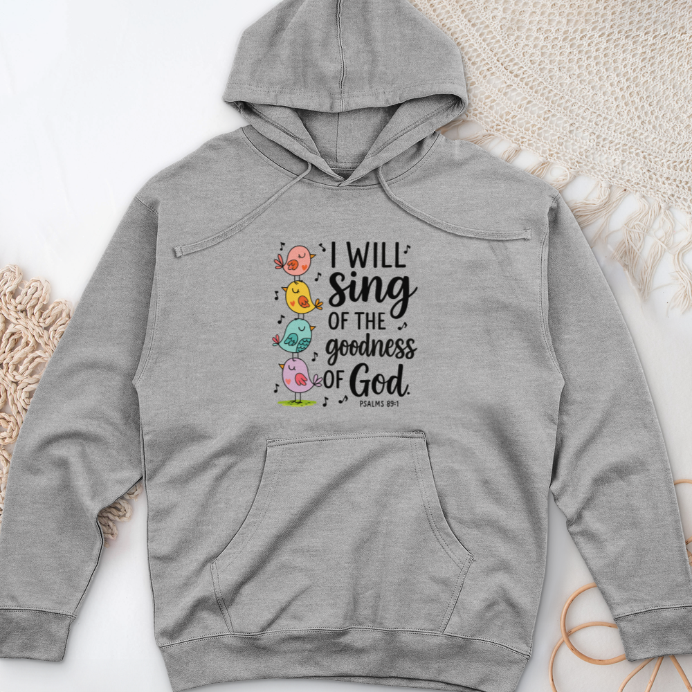 I Will Sing of the Goodness of God Midweight Hooded Sweatshirt
