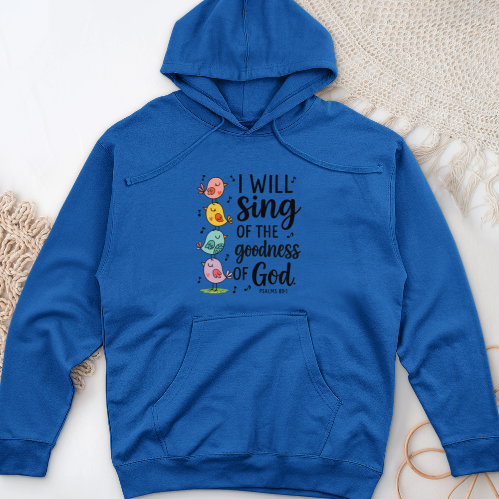 I Will Sing of the Goodness of God Midweight Hooded Sweatshirt
