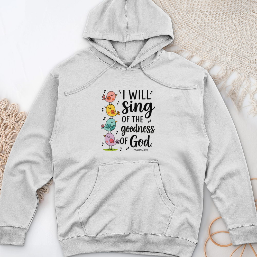 I Will Sing of the Goodness of God Midweight Hooded Sweatshirt