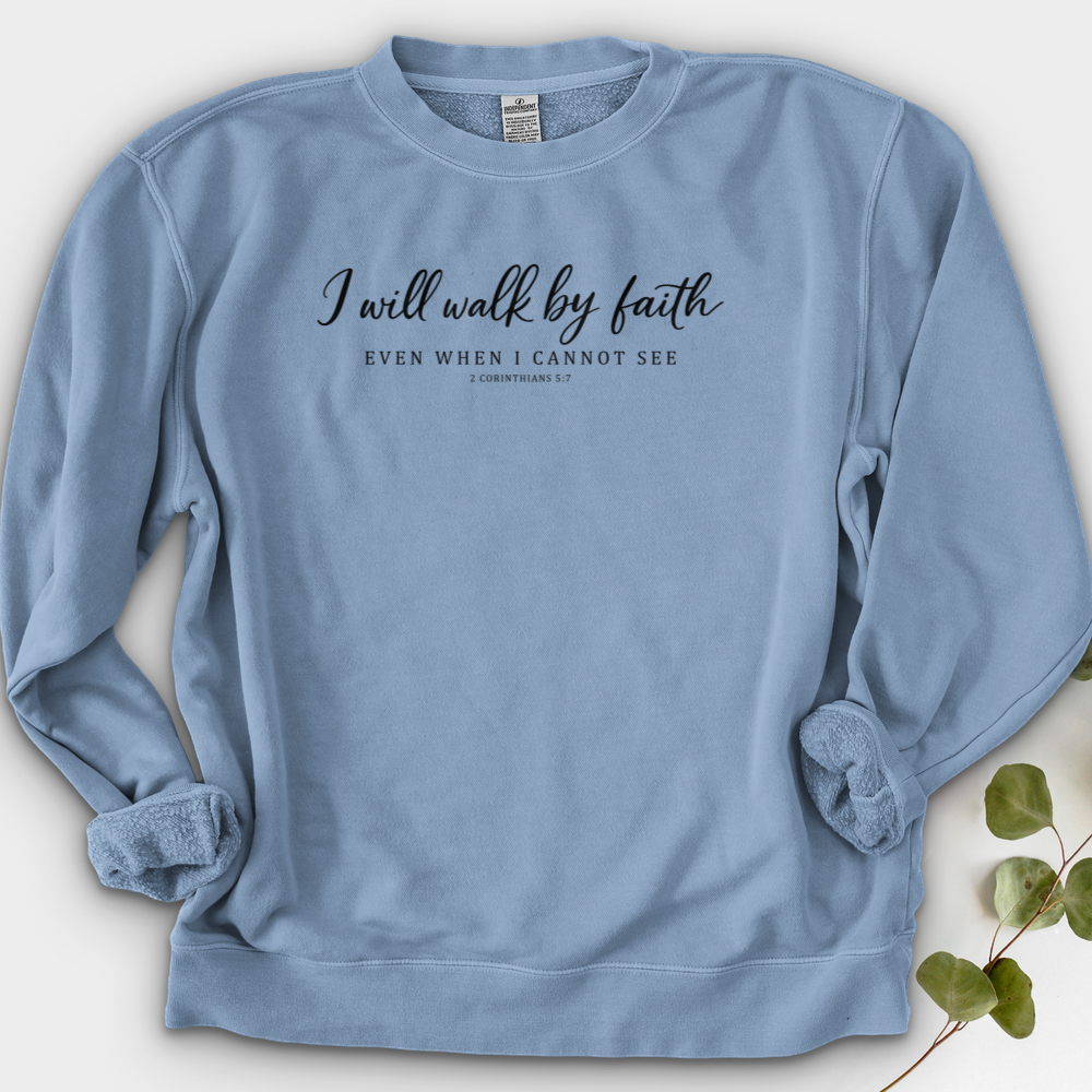 I Will Walk By Faith Crewneck