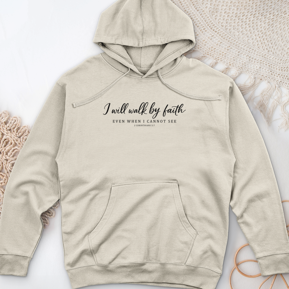 I Will Walk By Faith Midweight Hooded Sweatshirt