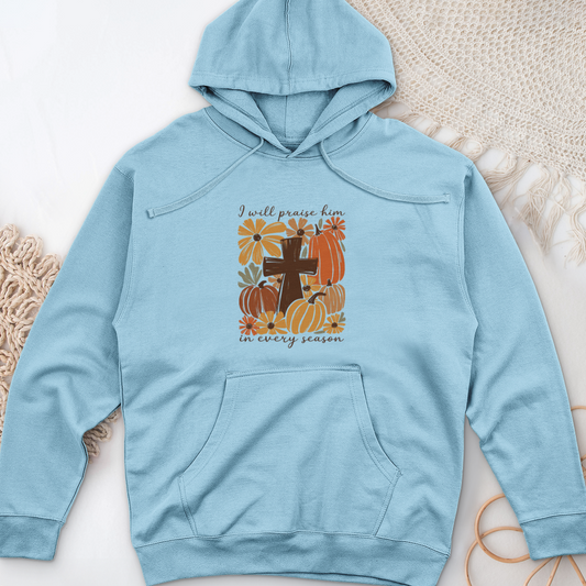 I will Praise Him Midweight Hooded Sweatshirt