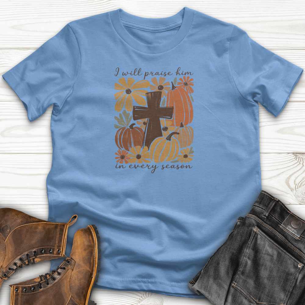 I will Praise Him T-Shirt