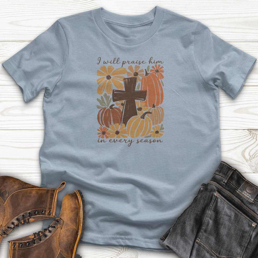 I will Praise Him T-Shirt