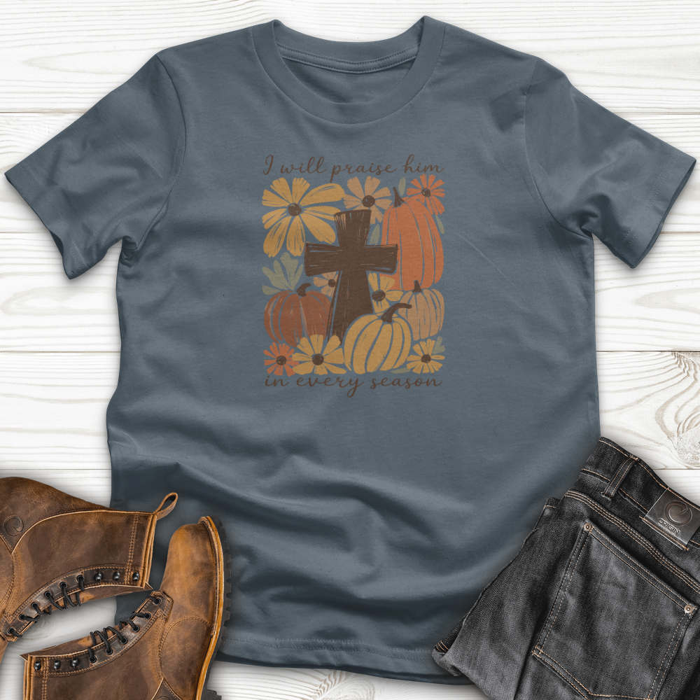 I will Praise Him T-Shirt