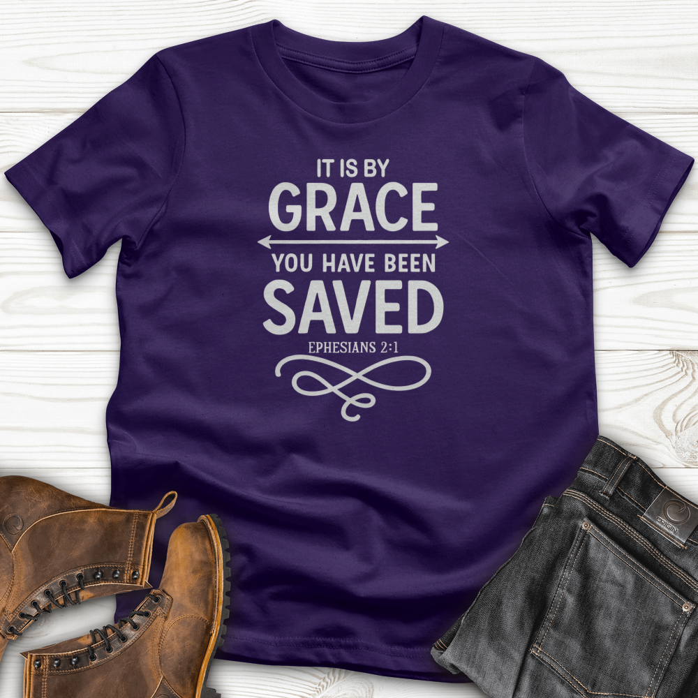 It Is by Grace, You Have Been Saved T-Shirt