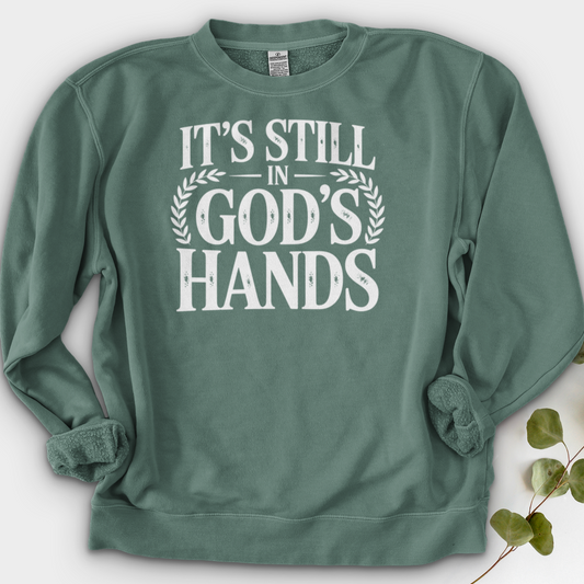 It's still In God's Hands Crewneck
