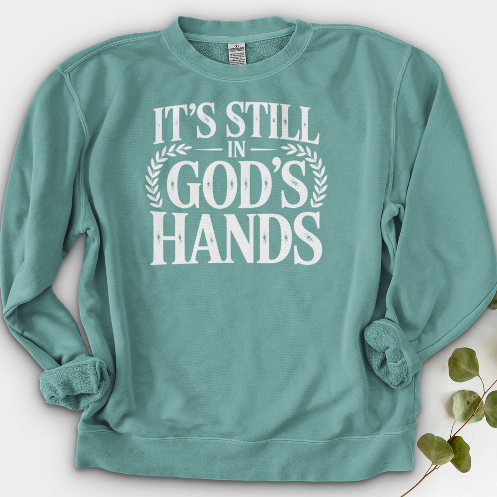 It's still In God's Hands Crewneck
