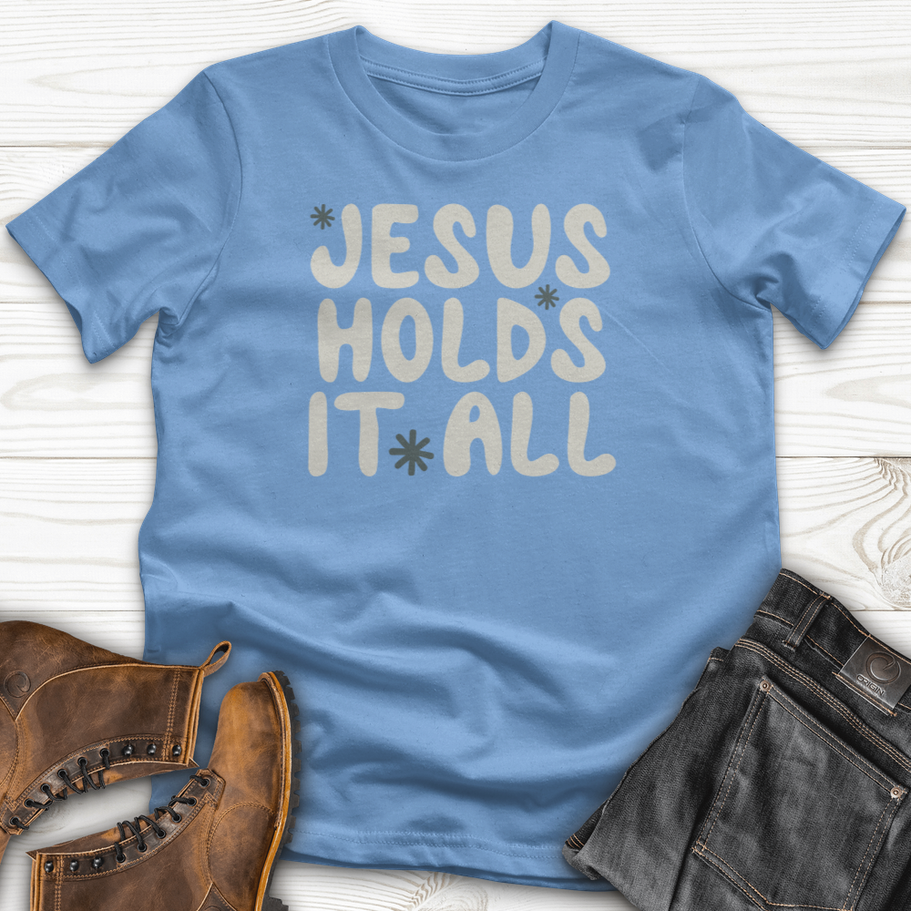 Jesus Holds It All T-Shirt