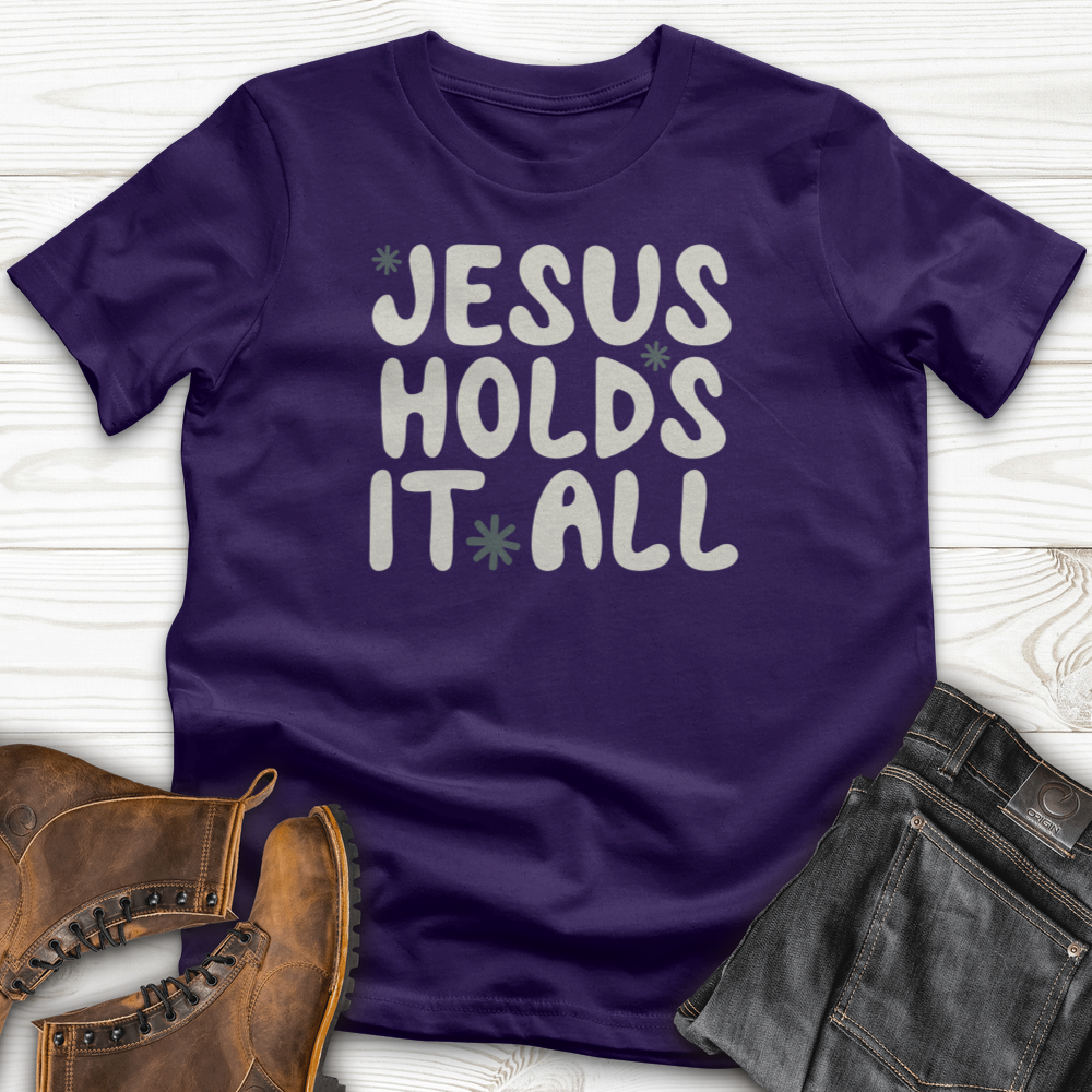 Jesus Holds It All T-Shirt