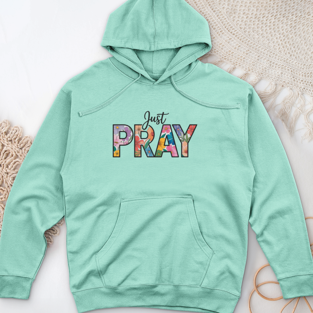 Just Pray Midweight Hooded Sweatshirt