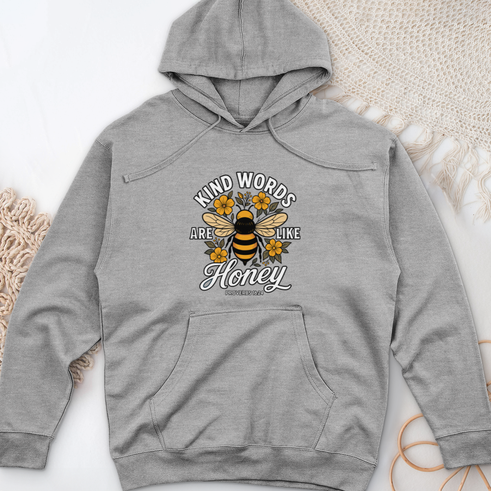 Kind Words Are Like Honey Midweight Hooded Sweatshirt
