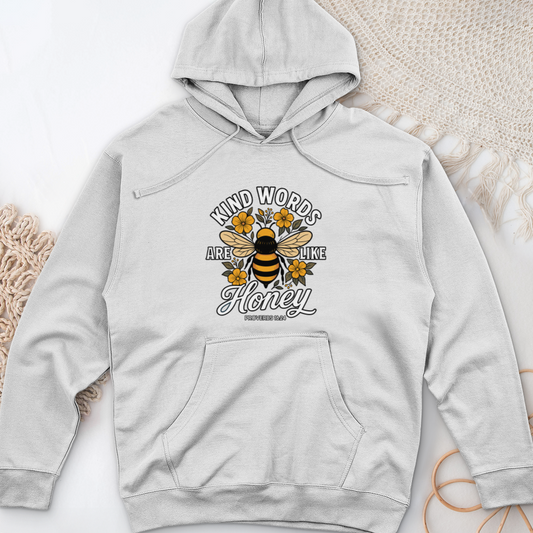 Kind Words Are Like Honey Midweight Hooded Sweatshirt
