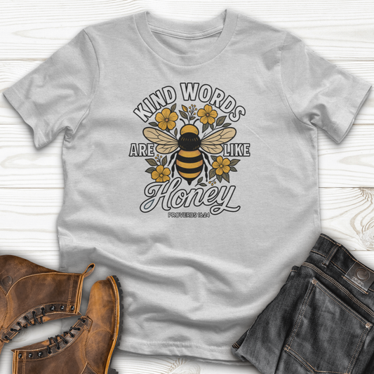 Kind Words Are Like Honey T-Shirt