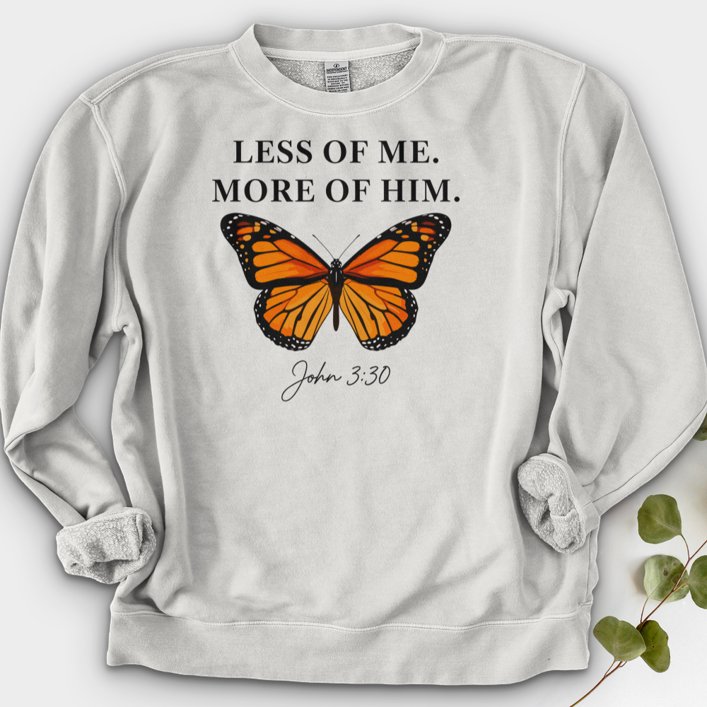 Less Of Me More Of Him Crewneck
